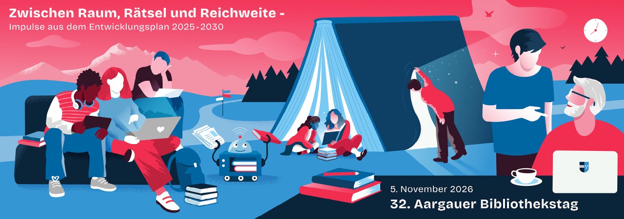 Illustrierte Menschen bei unterschiedlichen Aktivitäten: Lesen, Schreiben, Diskutieren und an einem Teleskop. Im Vordergrund Bücherstapel. Text zeigt: "Zwischen Raum, Rätsel und Reichweite – Impulse aus dem Entwicklungsplan 2025–2030", "5. November 2026", "32. Aargauer Bibliothekstag".