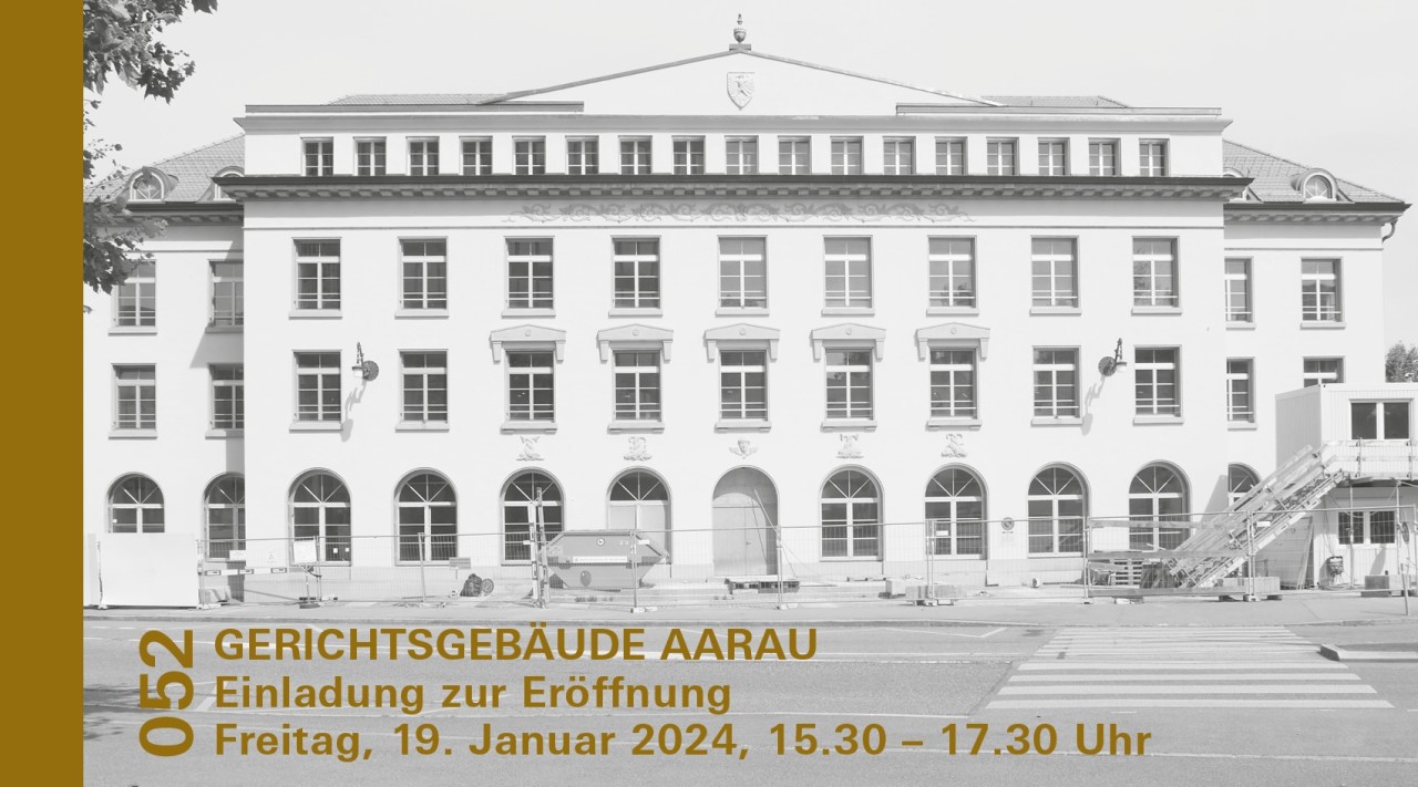 Einladung Eröffnung Gerichtsgebäude Aarau