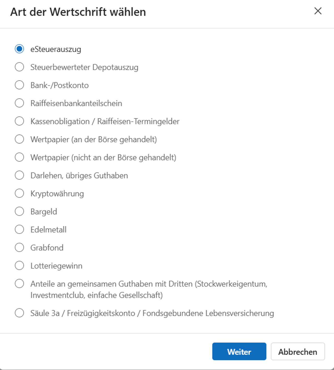 Dialogfeld mit der Überschrift "Art der Wertschrift wählen", Auswahlmöglichkeiten als Liste, ein Punkt bei "eSteuerauszug" markiert, Schaltfläche "Weiter" unten.