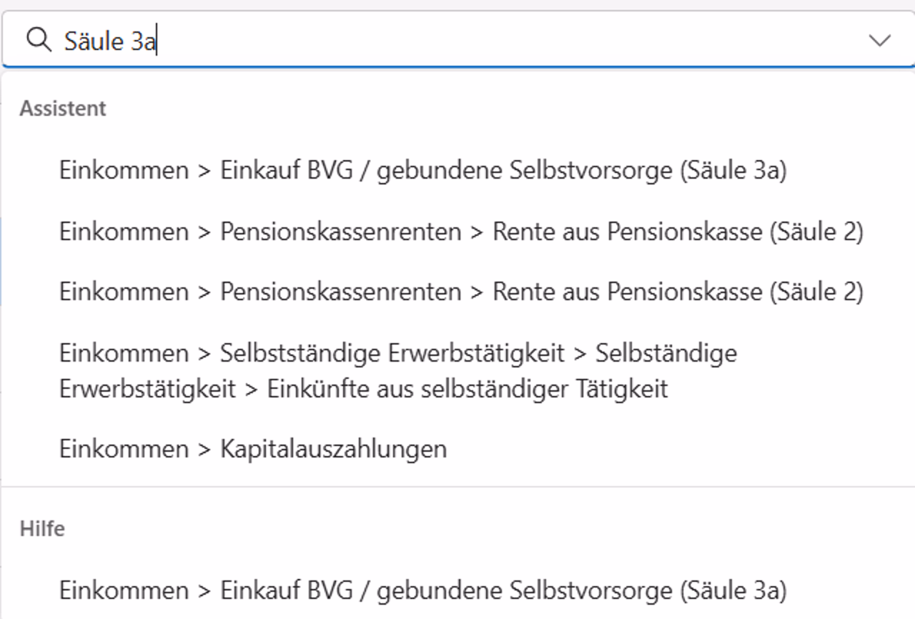 Suchleiste der Navigations Schnellsuche mit Eingabe Säule 3a. Darunter Trefferliste mit Eingabeoptionen, z.B. Einkommen Einkauf BVG und gebundene Selbstvorsorge Säule 3a sowie weitere Einkommen Themen.